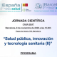 “Salud pública, innovación y tecnología sanitaria (II)” / Jornada científica CASA SEAT  Barcelona, 9 de noviembre de 2026 a las 15.00h. Paseo de Gracia 109, Barcelona